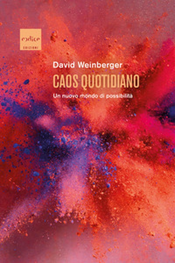 Caos quotidiano. Un nuovo mondo di possibilità - Librerie.coop Caos quotidiano. Un nuovo mondo di possibilità - Librerie.coop
