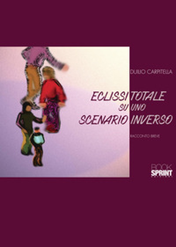 Eclissi totale su uno scenario inverso - Librerie.coop Eclissi totale su uno scenario inverso - Librerie.coop