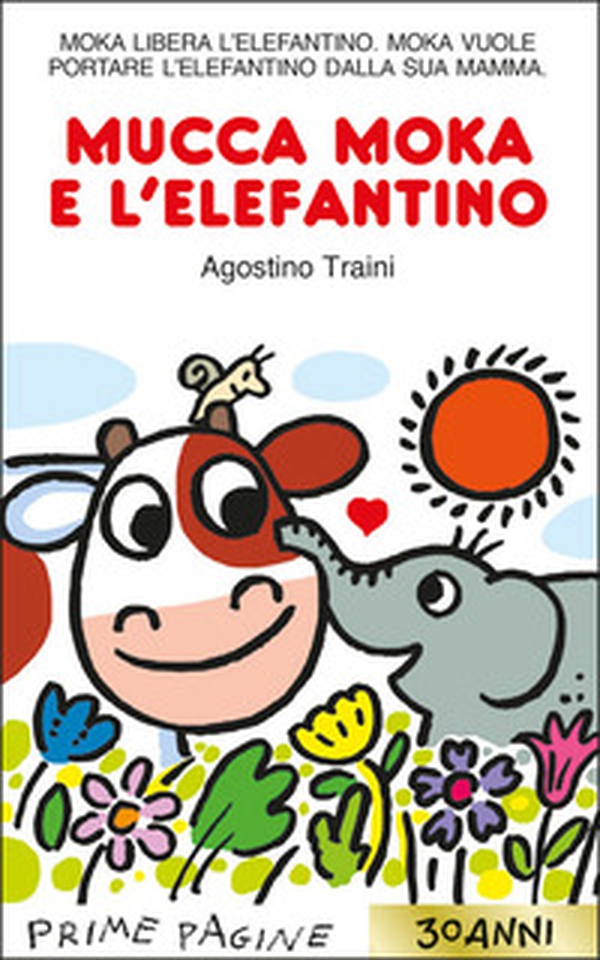 Mucca Moka e l'elefantino. Stampatello maiuscolo - Librerie.coop