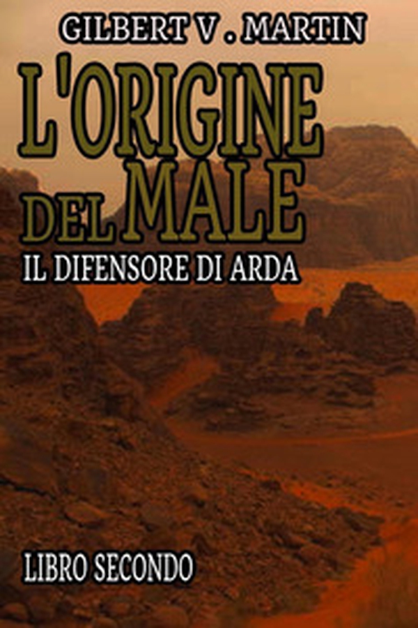 L'origine del male. Il difensore di Arda - Vol. 2 - Librerie.coop L'origine del male. Il difensore di Arda - Vol. 2 - Librerie.coop