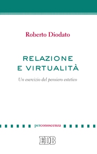 Relazione e virtualità - Librerie.coop Relazione e virtualità - Librerie.coop