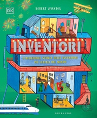 Inventori. L'incredibile storia delle invenzioni più geniali del mondo - Librerie.coop