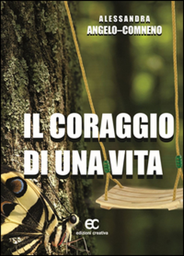 Il coraggio di una vita - Librerie.coop Il coraggio di una vita - Librerie.coop