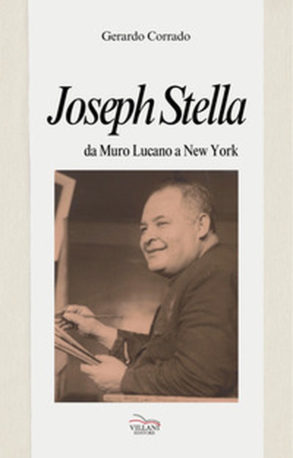 Joseph Stella, da Muro Lucano a New York - Librerie.coop Joseph Stella, da Muro Lucano a New York - Librerie.coop