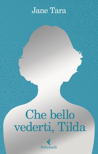 Che bello vederti, Tilda - Librerie.coop Che bello vederti, Tilda - Librerie.coop