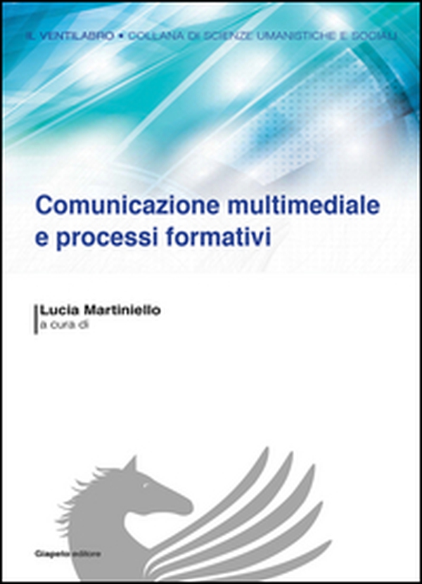 Comunicazione multimediale e processi formativi - Librerie.coop Comunicazione multimediale e processi formativi - Librerie.coop