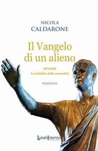Il Vangelo di un alieno. Ovvero le tabelline della normalità - Librerie.coop