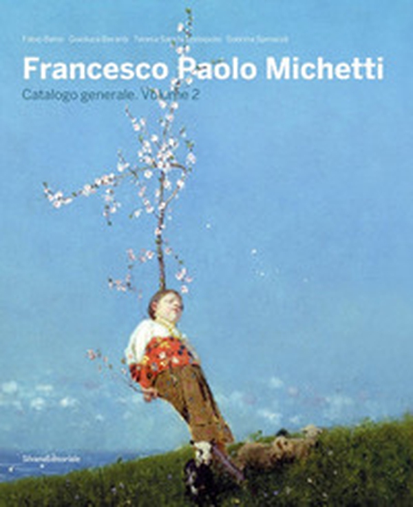 Francesco Paolo Michetti. Catalogo generale - Vol. 2 - Librerie.coop Francesco Paolo Michetti. Catalogo generale - Vol. 2 - Librerie.coop
