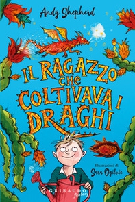 Il ragazzo che coltivava i draghi - Librerie.coop Il ragazzo che coltivava i draghi - Librerie.coop