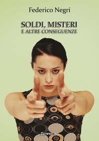 Soldi, misteri e altre conseguenze - Librerie.coop