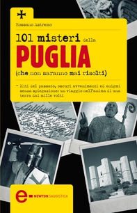 101 misteri della Puglia che non saranno mai risolti - Librerie.coop