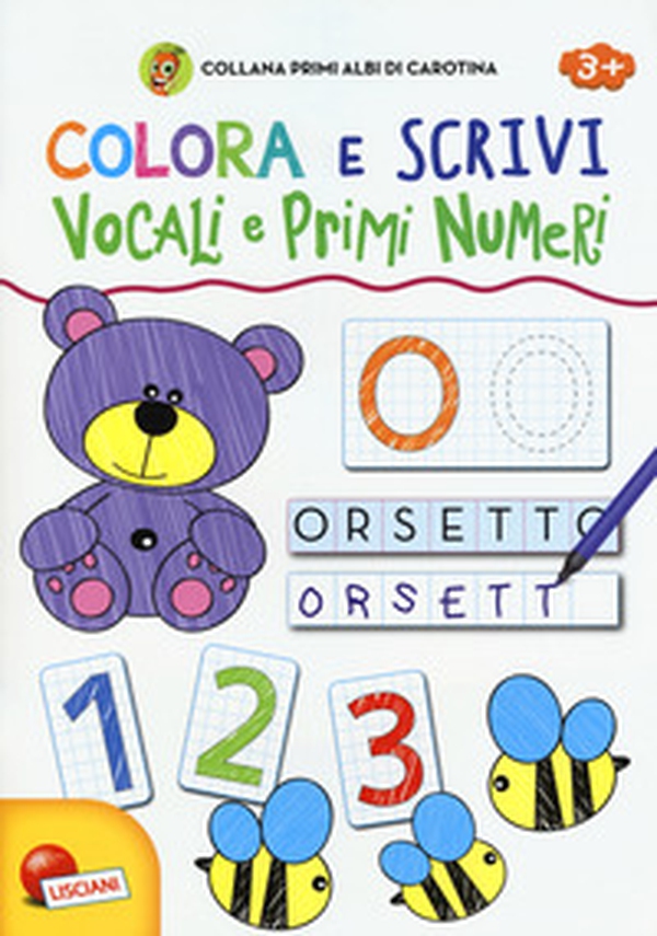 Vocali e primi numeri. Colora e scrivi. Primi albi di Carotina - Librerie.coop Vocali e primi numeri. Colora e scrivi. Primi albi di Carotina - Librerie.coop