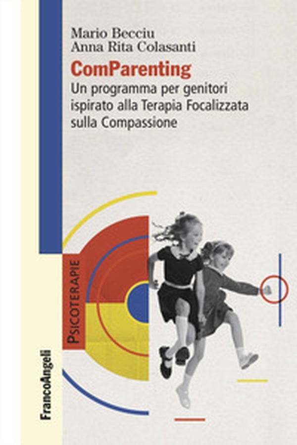 ComParenting. Un programma per genitori ispirato alla terapia focalizzata sulla compassione - Librerie.coop ComParenting. Un programma per genitori ispirato alla terapia focalizzata sulla compassione - Librerie.coop