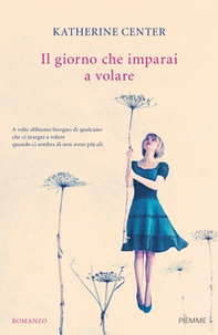 Il giorno che imparai a volare - Librerie.coop Il giorno che imparai a volare - Librerie.coop