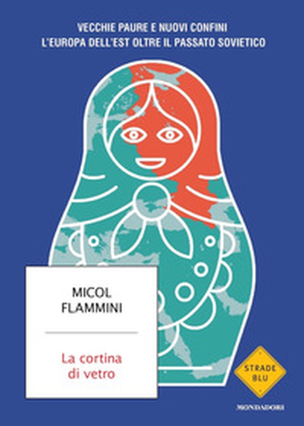 La cortina di vetro. Vecchie paure e nuovi confini. L'Europa dell'est oltre il passato sovietico - Librerie.coop La cortina di vetro. Vecchie paure e nuovi confini. L'Europa dell'est oltre il passato sovietico - Librerie.coop