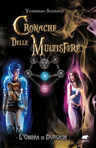 L'ombra di Durgash. Cronache delle multisfere - Librerie.coop