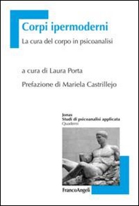 Corpi ipermoderni. La cura del corpo in psicoanalisi - Librerie.coop