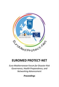 Euromed protect-net. Euro-Mediterranean forum for disaster risk - Librerie.coop