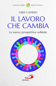 Il lavoro che cambia. La nuova prospettiva solidale - Librerie.coop