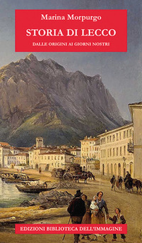 Storia di Lecco dalle origini ai giorni nostri - Librerie.coop Storia di Lecco dalle origini ai giorni nostri - Librerie.coop