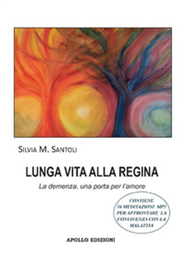 Lunga vita alla regina. La demenza, una porta per l'amore - Librerie.coop Lunga vita alla regina. La demenza, una porta per l'amore - Librerie.coop