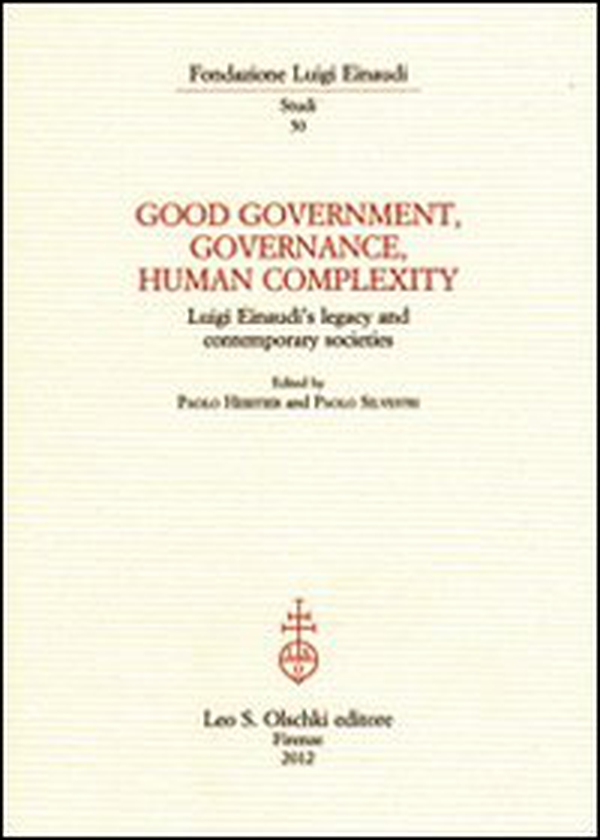 Good government, governance, human complexity. Luigi Einaudi's legacy and contemporary societies - Librerie.coop Good government, governance, human complexity. Luigi Einaudi's legacy and contemporary societies - Librerie.coop