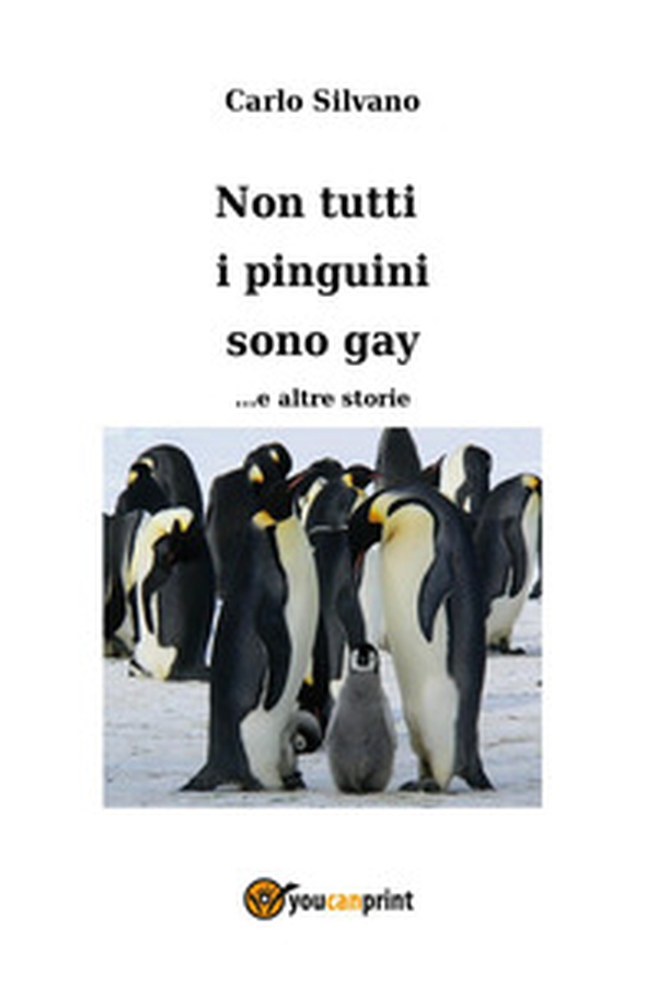 Non tutti i pinguini sono gay... e altre storie - Librerie.coop Non tutti i pinguini sono gay... e altre storie - Librerie.coop