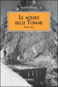 Le aquile delle Tofane. 1915-1917 - Librerie.coop Le aquile delle Tofane. 1915-1917 - Librerie.coop