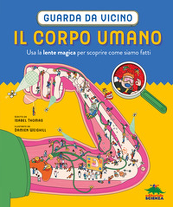 Il corpo umano. Guarda da vicino. Usa la lente magica per scoprire come siamo fatti - Librerie.coop Il corpo umano. Guarda da vicino. Usa la lente magica per scoprire come siamo fatti - Librerie.coop