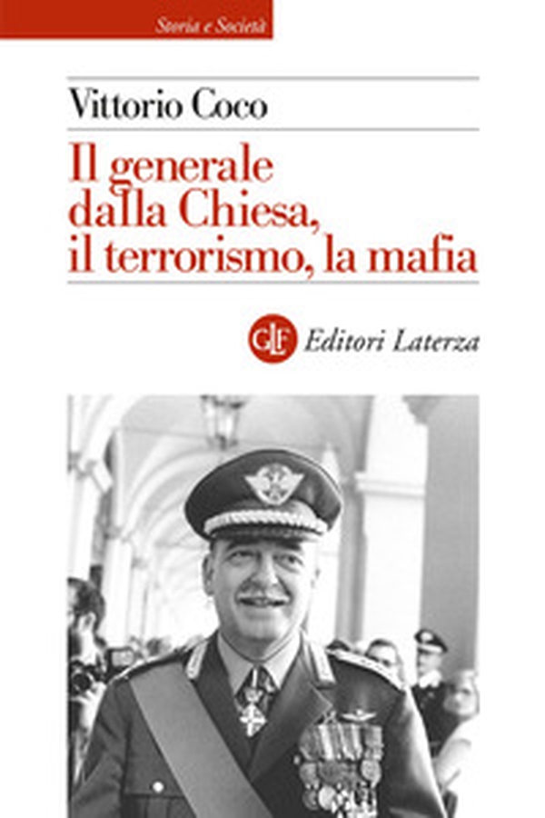 Il generale Dalla Chiesa, il terrorismo, la mafia - Librerie.coop Il generale Dalla Chiesa, il terrorismo, la mafia - Librerie.coop