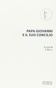 Papa Giovanni e il suo concilio. Con testi inediti - Librerie.coop