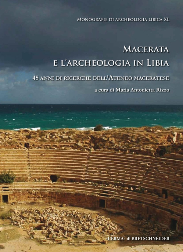 Macerata e l'archeologia in Libia. 45 anni di ricerche dell'Ateneo maceratese - Librerie.coop