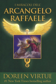 I miracoli dell'arcangelo Raffaele - Librerie.coop