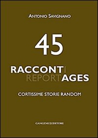 45 raccontages. Cortissime storie random - Librerie.coop 45 raccontages. Cortissime storie random - Librerie.coop