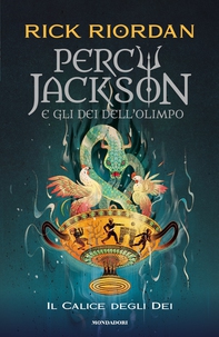 Percy Jackson e gli dei dell'Olimpo - 6. Il calice degli dei - Librerie.coop