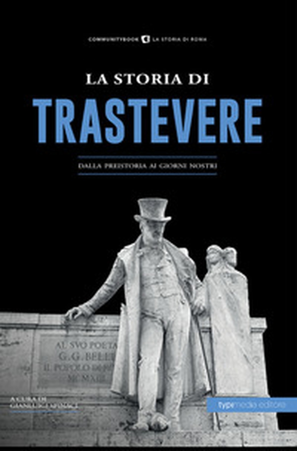 La storia di Trastevere. Dalla preistoria ai giorni nostri - Librerie.coop La storia di Trastevere. Dalla preistoria ai giorni nostri - Librerie.coop