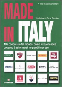 Made in Italy. Alla conquista del mondo: come le buone idee possono trasformarsi in grandi imprese - Librerie.coop