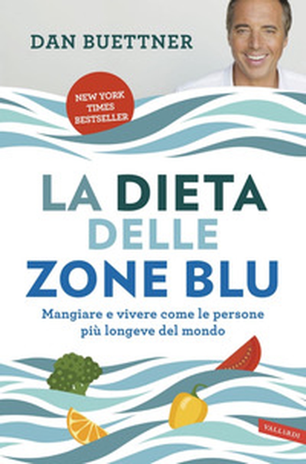 La dieta delle zone blu. Mangiare e vivere come le persone più longeve del mondo - Librerie.coop La dieta delle zone blu. Mangiare e vivere come le persone più longeve del mondo - Librerie.coop