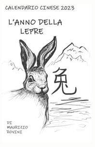 L'anno della lepre. Calendario cinese 2023 - Librerie.coop