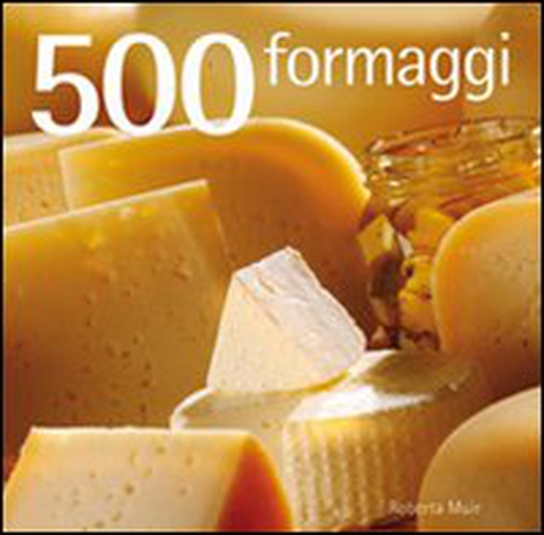 500 formaggi - Librerie.coop 500 formaggi - Librerie.coop