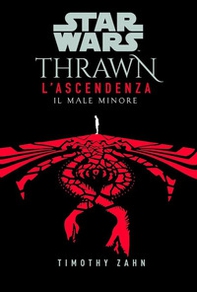 Il male minore. Thrawn. L'ascendenza. Star Wars - Vol. 2 - Librerie.coop