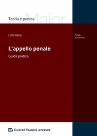 L'appello penale. Guida pratica - Librerie.coop