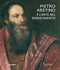 Pietro Aretino e l'arte nel Rinascimento. Catalogo della mostra (Firenze, 26 novembre 2019-1 marzo 2020) - Librerie.coop