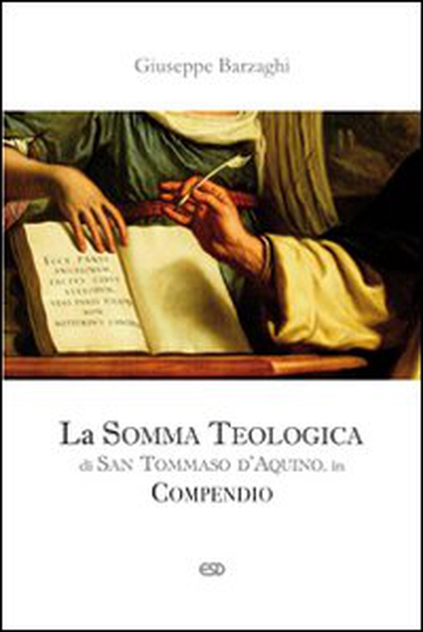 La Somma Teologica di San Tommaso d'Aquino. In compendio - Librerie.coop La Somma Teologica di San Tommaso d'Aquino. In compendio - Librerie.coop