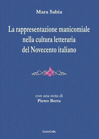 Rappresentazione manicomiale nella cultura letteraria del Novecento italiano - Librerie.coop
