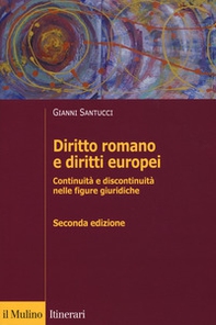 Diritto romano e diritti europei. Continuità e discontinuità nelle figure giuridiche - Librerie.coop