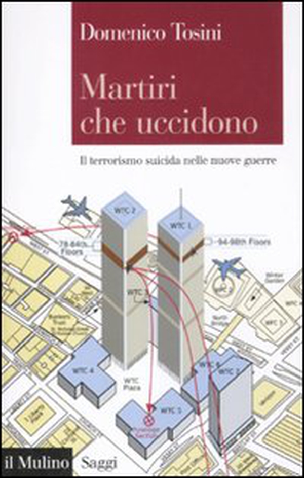 Martiri che uccidono. Il terrorismo suicida nelle nuove guerre - Librerie.coop Martiri che uccidono. Il terrorismo suicida nelle nuove guerre - Librerie.coop