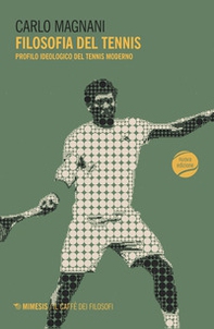 Filosofia del tennis. Profilo ideologico del tennis moderno - Librerie.coop