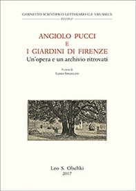 Angiolo Pucci e i giardini di Firenze. Un'opera e un archivio ritrovati. Atti della giornata di studio (Firenze, 24 novembre 2015) - Librerie.coop