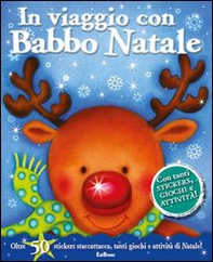 In viaggio con Babbo Natale. Con adesivi - Librerie.coop